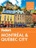 Fodor's Montreal and Quebec City