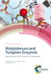 Molybdenum and Tungsten Enzymes