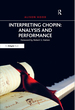 Interpreting Chopin: Analysis and Performance