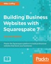 Building Business Websites With Squarespace 7-Second Edition