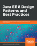 Java Ee 8 Design Patterns and Best Practices