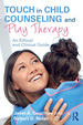 Touch in Child Counseling and Play Therapy