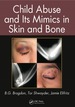 Child Abuse and Its Mimics in Skin and Bone