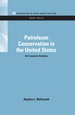 Petroleum Conservation in the United States