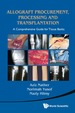 Allograft Procurement, Processing and Transplantation: a Comprehensive Guide for Tissue Banks