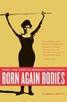 Born Again Bodies