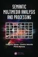 Semantic Multimedia Analysis and Processing