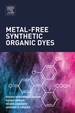 Metal-Free Synthetic Organic Dyes