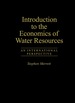 Introduction to the Economics of Water Resources