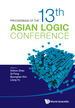 Proceedings of the 13th Asian Logic Conference