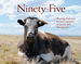 Ninety-Five: Meeting America's Farmed Animals in Stories and Photographs