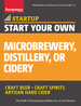 Start Your Own Microbrewery, Distillery, Or Cidery