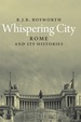 Whispering City: Rome and Its Histories