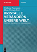 Kristalle Verndern Unsere Welt