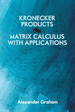 Kronecker Products and Matrix Calculus With Applications