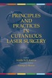 Principles and Practices in Cutaneous Laser Surgery