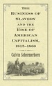 The Business of Slavery and the Rise of American Capitalism, 1815? 1860