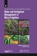 Water and Fertigation Management in Micro Irrigation