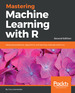 Mastering Machine Learning With R-Second Edition