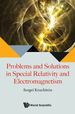 Problems & Solutions in Special Relativity & Electromagnet