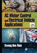 Ac Motor Control and Electrical Vehicle Applications