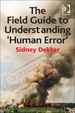 The Field Guide to Understanding 'Human Error'