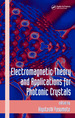 Electromagnetic Theory and Applications for Photonic Crystals