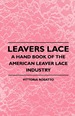 Leavers Lace-a Hand Book of the American Leaver Lace Industry