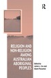 Religion and Non-Religion Among Australian Aboriginal Peoples