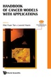 Handbook of Cancer Models With Applications