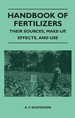 Handbook of Fertilizers-Their Sources, Make-Up, Effects, and Use