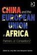 China and the European Union in Africa: Partners Or Competitors?