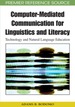 Computer-Mediated Communication for Linguistics and Literacy