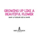 Growing Up Like a Beautiful Flower | Baby & Toddler Size & Shape