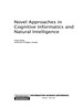 Novel Approaches in Cognitive Informatics and Natural Intelligence