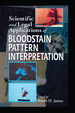 Scientific and Legal Applications of Bloodstain Pattern Interpretation