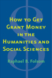 How to Get Grant Money in the Humanities and Social Sciences