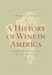 A History of Wine in America, Volume 2