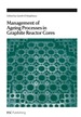 Management of Ageing in Graphite Reactor Cores