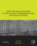 Inspection and Monitoring Technologies of Transmission Lines With Remote Sensing
