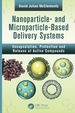 Nanoparticle-and Microparticle-Based Delivery Systems