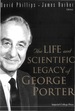 Life & Scientific Legacy of George Porter, the