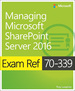 Exam Ref 70-339 Managing Microsoft Sharepoint Server 2016