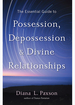 The Essential Guide to Possession, Depossession, and Divine Relationships