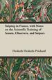 Sniping in France, With Notes on the Scientific Training of Scouts, Observers, and Snipers