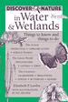 Discover Nature in Water & Wetlands