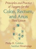 Principles and Practice of Surgery for the Colon, Rectum, and Anus