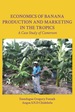 Economics of Banana Production and Marketing in the Tropics