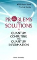 Problems and Solutions in Quantum Computing and Quantum Information