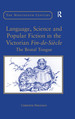 Language, Science and Popular Fiction in the Victorian Fin-De-Sicle